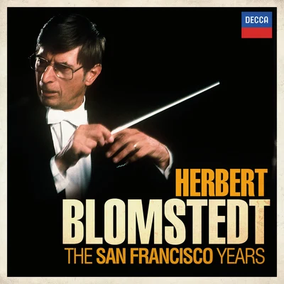 San Francisco Symphony/Herbert Blomstedt Herbert Blomstedt - The San Francisco Years