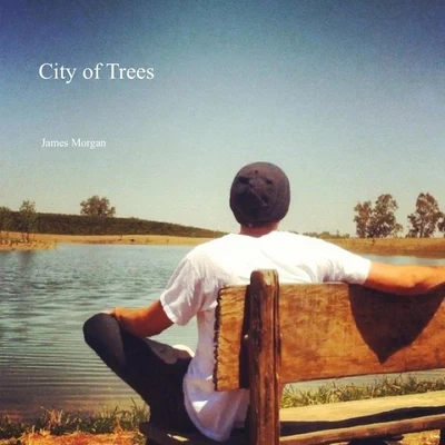 James Morgan City of Trees