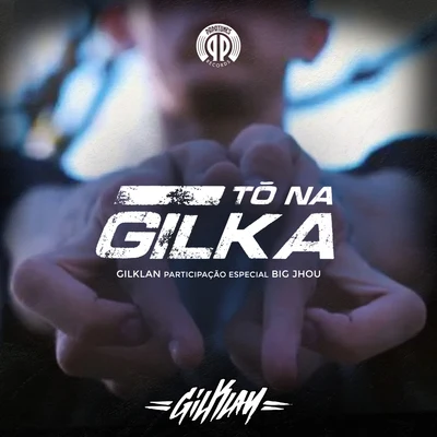 Gilklan Tô na gilka (Participação especial de Big Jhou)