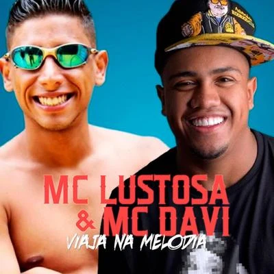 Mc Davi/Mc Lustosa Viaja na Melodia