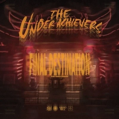 The Underachievers Final Destination