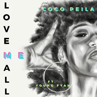 Coco Peila Love Me All (feat. Young Fyah)