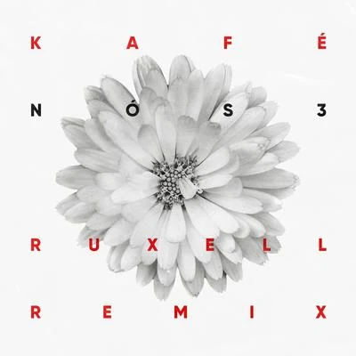 Kafé/Ruxell Nós 3 (Ruxell Remix)