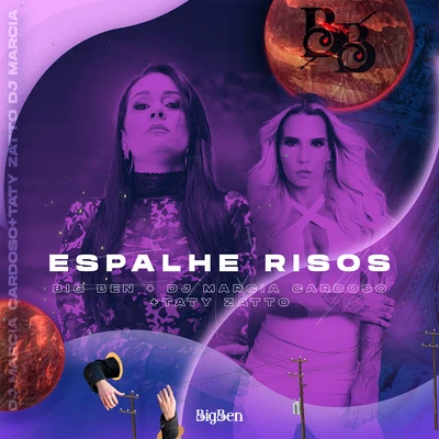 Dj Márcia Cardoso/BigBen/Taty Zatto Espalhe Risos