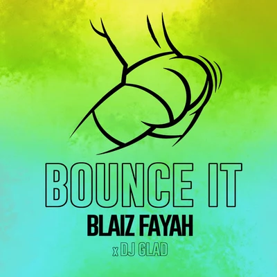 Blaiz Fayah/DJ Glad Bounce It