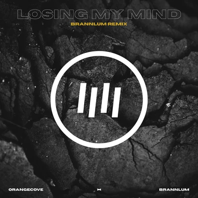 ORANGECOVE/Brannlum Losing My Mind (Remix)