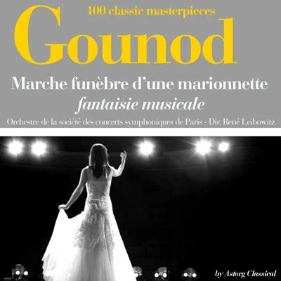 René Leibowitz/Orchestre de la Société des concerts symphoniques de Paris Gounod : Marche funèbre dune marionnette