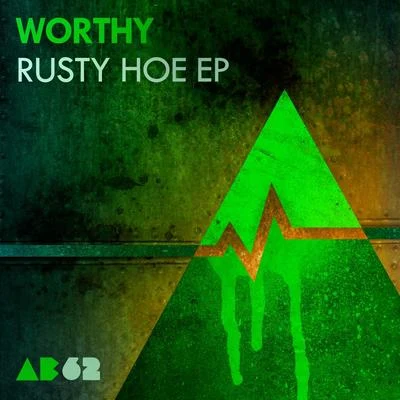 Worthy Rusty Hoe EP