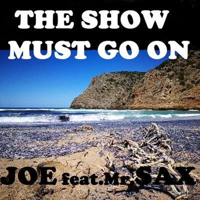 JOe (支十六) THE SHOW MUST GO ON