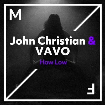 VAVO/John Christian How Low