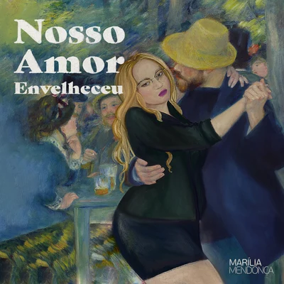 Marília Mendonça Nosso Amor Envelheceu