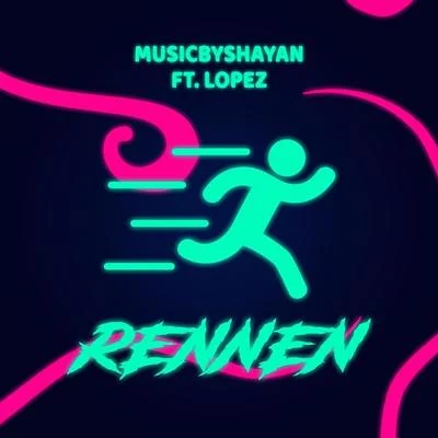 Lopez/Musicbyshayan Rennen (feat. Lopez)