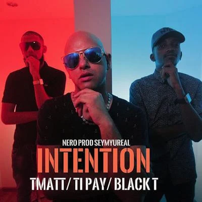 T Matt/Tipay/Black T Intention