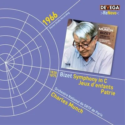 Charles Munch Bizet: Symphony in C, Jeux dEnfants, Patrie