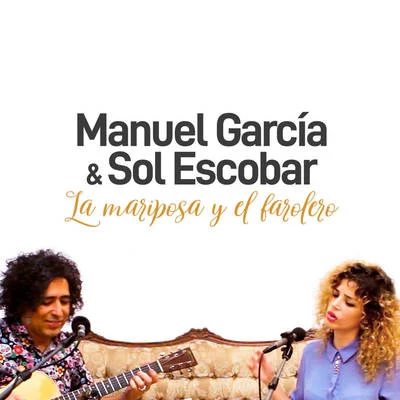 Manuel Garcia/Sol Escobar La Mariposa y el Farolero (Con Sol Escobar)