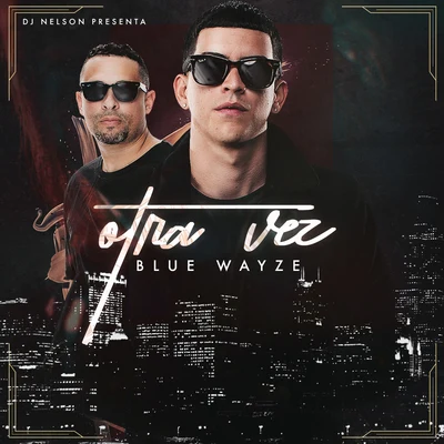 Blue Wayze Otra Vez