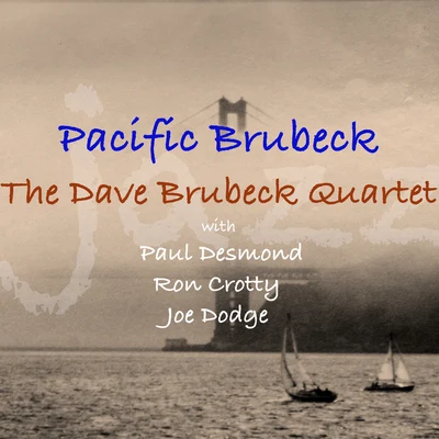 The Dave Brubeck Quartet Pacific Brubeck