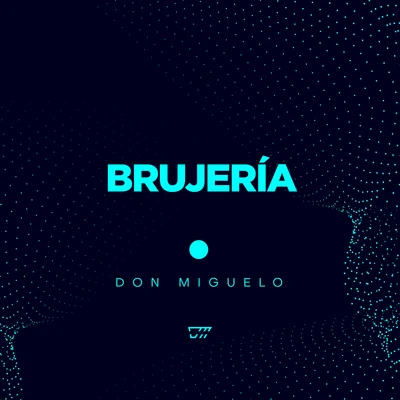 Don Miguelo Brujería