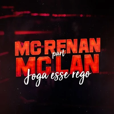 MC Renan/MC Lan Joga Esse Rego