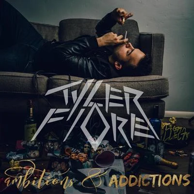 Tyler Fiore Ambitions & Addictions