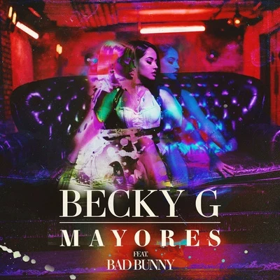 Bad Bunny/Becky G Mayores