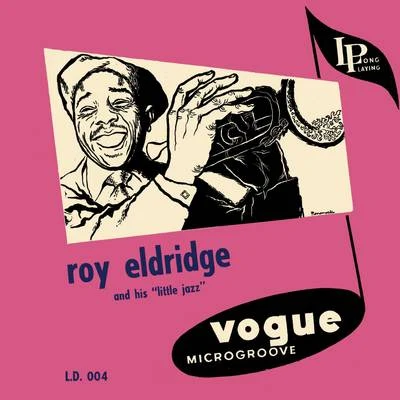 Roy Eldridge Roy Eldridge and His Little Jazz