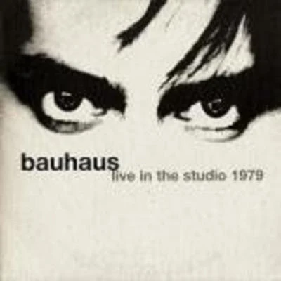 Bauhaus Live in the Studio 1979