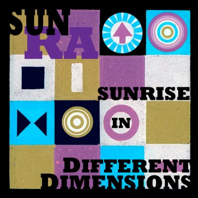 Sun Ra Sunrise in Different Dimensions