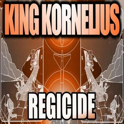 King Kornelius Regicide