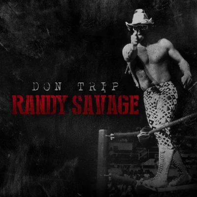 Don Trip Randy Savage