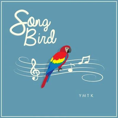 Ymtk Song Bird (Deluxe Edition)