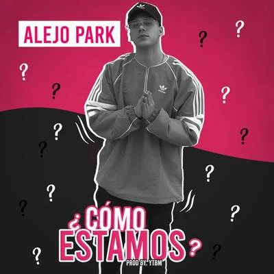 Alejo Park ¿ Cómo Estamos?