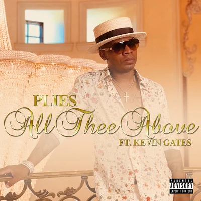 Kevin Gates/Plies All Thee Above