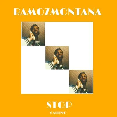 Ramozmontana Stop calling