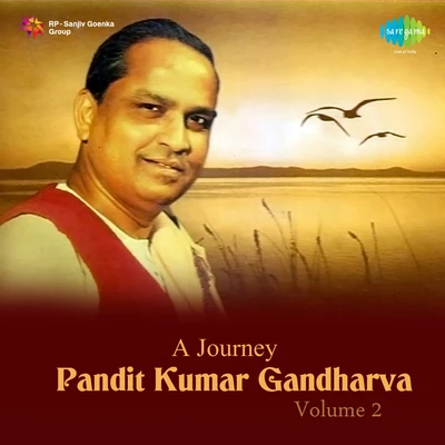 Pt. Kumar Gandharva A Journey Pandit Kumar Gandharva Volume 2