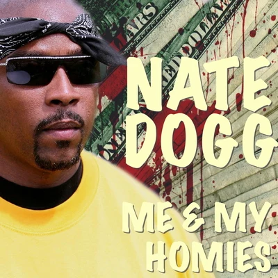 Nate Dogg Me & My Homies