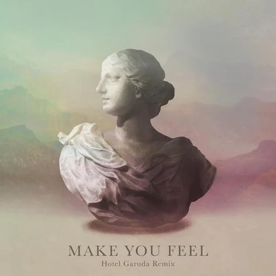 Alina Baraz Make You Feel (Hotel Garuda Remix)