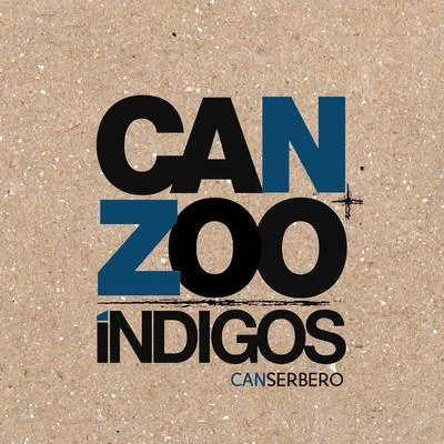 Canserbero Can + Zoo Índigo