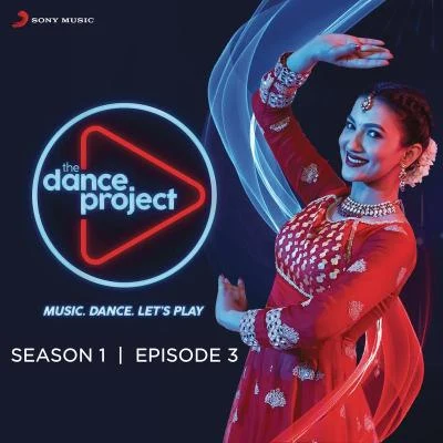 Badshah/Arijit Singh/Nilesh P./Jonita Gandhi/Neha Kakkar/Sukriti Kakar The Dance Project (Season 1: Episode 3)