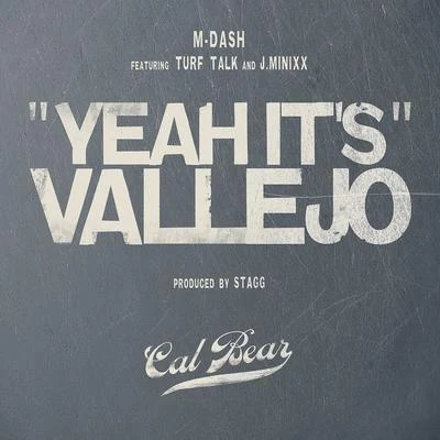 M-Dash/J.Minixx/Turf Talk Yeah It's Vallejo (feat. Turf Talk & J.Minixx)