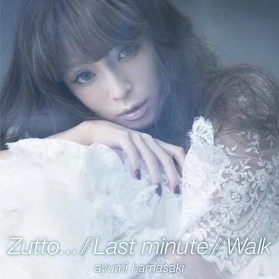 Ayumi Hamasaki Zutto...Last minuteWalk