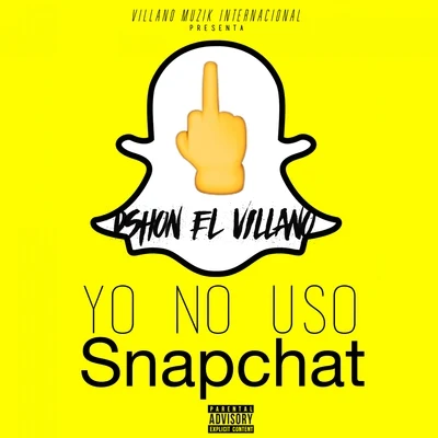 Dshon El Villano Yo No Uso Snapchat