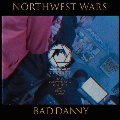 Bad Danny/JAVI BAMBINI CATTIVI/Kewo/Roas/G. Griffin/Chalo Northwest Wars