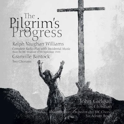 BBC Wireless Symphony Orchestra/Cyril Gardiner/Carl Bernard/Carleton Hobbs/Bbc Symphony Orchestra/Unknown Artist Vaughan Williams: The Pilgrims Progress - Bantock: 2 Choruses from The Pilgrims Progress