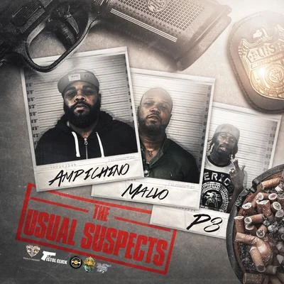 Ampichino/Malvo & P3 The Usual Suspects