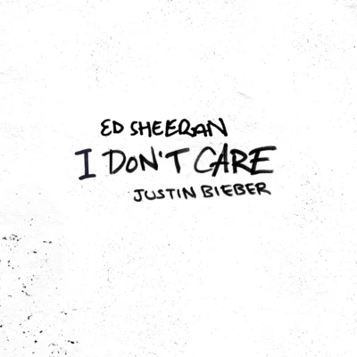 Justin Bieber/Ed Sheeran I Dont Care