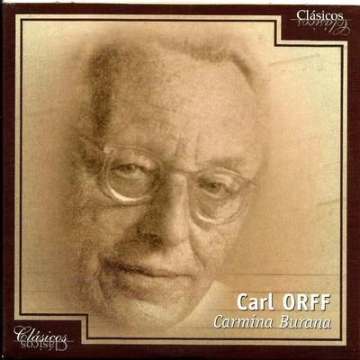 Carl Orff Carl Orff, Carmina Burana