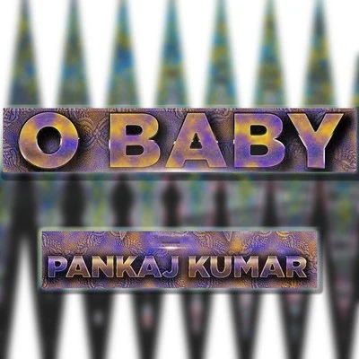 Pankaj Kumar O Baby