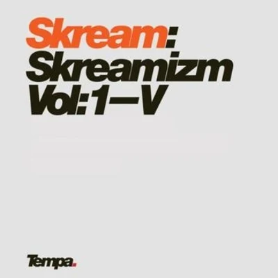 Skream Skreamizm Vol: 1-V