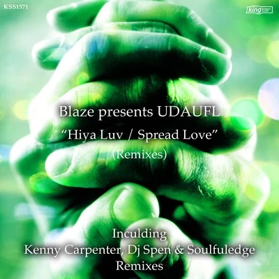 BLAZE/UDAUFL Hiya LuvSpread Love (Remixes)